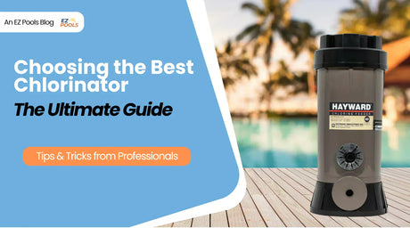 The Ultimate Guide to Choosing the Best Pool Chlorinator